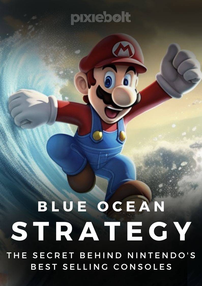 Nintendo Blue Ocean Strategy Examples: a Case study by Pixiebolt